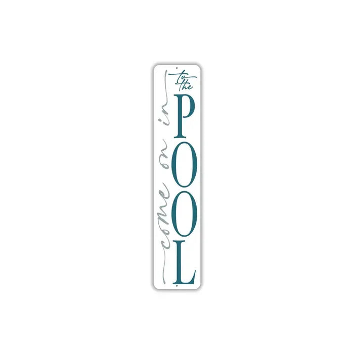 COME ON IN TO THE POOL SIGN